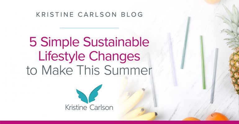 5 Simple Sustainable Lifestyle Changes to Make This Summer Blog