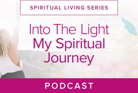 Into the Light My Spiritual Journey Podcast
